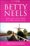 Portada de NOT ONCE BUT TWICE: AND A GIRL NAMED ROSE (BETTY NEELS: THE ULTIMATE COLLECTION)