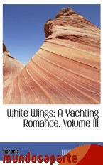 Portada de WHITE WINGS: A YACHTING ROMANCE, VOLUME III