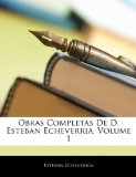 Portada de OBRAS COMPLETAS DE D. ESTEBAN ECHEVERRIA