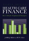 Portada de HEALTHCARE FINANCE: BASIC TOOLS FOR NON-FINANCIAL MANAGERS (HEALTH CARE FINANCE (BAKER)) 2ND (SECOND) EDITION BY BAKER, JUDITH J., BAKER, R.W. PUBLISHED BY JONES & BARTLETT PUB (2005)