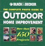 Portada de THE COMPLETE PHOTO GUIDE TO OUTDOOR HOME IMPROVEMENT (BLACK & DECKER HOME IMPROVEMENT LIBRARY)