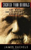 Portada de CREATED FROM ANIMALS: THE MORAL IMPLICATIONS OF DARWINISM (OXFORD PAPERBACKS) 1ST (FIRST) EDITION BY RACHELS, JAMES PUBLISHED BY OXFORD UNIVERSITY PRESS, USA (1999)