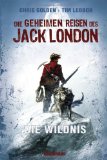 Portada de DIE GEHEIMEN REISEN DES JACK LONDON: DIE WILDNIS