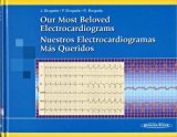 Portada de OUR MOST BELOVED ELECTROCARDIOGRAMS. NUESTROS ELECTROCARDIOGRAMAS MÁS QUERIDOS (EDICIÓN BILINGÜE ESPAÑOL / INGLÉS)