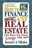 Portada de HOW TO FINANCE ANY REAL ESTATE, ANY PLACE, ANY TIME: STRATEGIES THAT WORK (SQUAREONE FINANCE GUIDES) BY JAMES A. MISKO (2004-01-15)