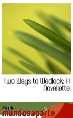 Portada de TWO WAYS TO WEDLOCK: A NOVELLETTE