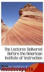 Portada de THE LECTURES DELIVERED BEFORE THE AMERICAN INSTITUTE OF INSTRUCTION