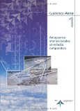 Portada de AEROPUERTOS INTERNACIONALES: UN ESTUDIO COMPARATIVO (CUADERNOS AENA 1)