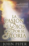 Portada de LA PASION DE DIOS POR SU GLORIA = GOD'S PASSION FOR HIS GLORY