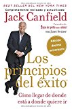 Portada de LOS PRINCIPIOS DEL &Eacute;XITO: C&Oacute;MO LLEGAR DE DONDE EST&Aacute; A DONDE QUIERE IR