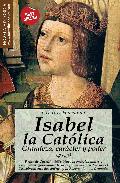 Portada de ISABEL LA CATOLICA: GRANDEZA, CARACTER Y PODER