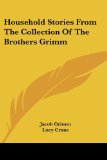 Portada de HOUSEHOLD STORIES FROM THE COLLECTION OF THE BROTHERS GRIMM