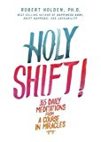 Portada de HOLY SHIFT!: 365 DAILY MEDITATIONS FROM A COURSE IN MIRACLES