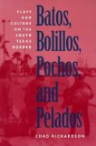 Portada de BATOS, BOLILLOS, POCHOS, AND PELADOS: CLASS AND CULTURE ON THE SOUTH TEXAS BORDER BY RICHARDSON, CHAD PUBLISHED BY UNIVERSITY OF TEXAS PRESS (1999)