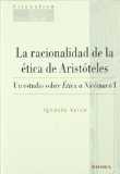 Portada de LA RACIONALIDAD DE LA ETICA DE ARISTOTELES: UN ESTUDIO SOBRE ETICA A NICOMACO I