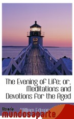 Portada de THE EVENING OF LIFE; OR, MEDITATIONS AND DEVOTIONS FOR THE AGED