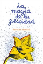 Portada de LA MAGIA DE LA FELICIDAD