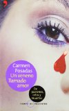 Portada de UN VENENO LLAMADO AMOR: DE PASIONES, CELOS Y MUERTES