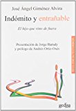 Portada de INDOMITO Y ENTRAÑABLE: EL HIJO QUE VINO DE AFUERA