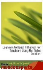 Portada de LEARNING TO READ; A MANUAL FOR TEACHERS USING THE ALDINE READERS