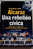 Portada de UNA REBELIÓN CÍVICA: MEMORIAS DEL PRESIDENTE DE LA ASOCIACIÓN DE VÍCTIMAS DEL TERRORISMO (AVT)