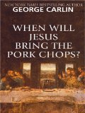 Portada de WHEN WILL JESUS BRING THE PORK CHOPS? (THORNDIKE CORE)