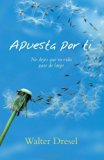 Portada de APUESTA POR TI: NO DEJES QUE TU VIDA PASE DE LARGO