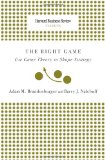 Portada de RIGHT GAME: USE GAME THEORY TO SHAPE STRATEGY (HARVARD BUSINESS REVIEW CLASSICS)