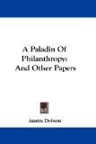 Portada de A PALADIN OF PHILANTHROPY: AND OTHER PAP