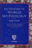 Portada de DICTIONARY OF WORLD MYTHOLOGY: A WIDE-RANGING GUIDE TO MYTHS, LEGENDS, DEITIES AND SPIRITS