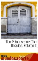 Portada de THE PRINCESS: OR, THE BEGUINE, VOLUME II