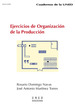 Portada de EJERCICIOS DE ORGANIZACIÓN DE LA PRODUCCIÓN (EBOOK)