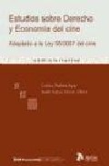 Portada de ESTUDIOS SOBRE DERECHO Y ECONOMIA DEL CINE: ADAPTADO A LA LEY 55/2007 DEL CINE