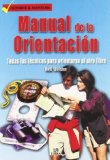 Portada de MANUAL DE LA ORIENTACIÓN: TODAS LAS TÉCNICAS PARA ORIENTARSE AL AIRE LIBRE (DEPORTE & AVENTURA)