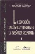 Portada de LA EDUCACION LINGÜISTICA Y LITERARIA EN LA ENSEÑANZA SECUNDARIA