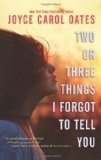 Portada de TWO OR THREE THINGS I FORGOT TO TELL YOU