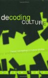 Portada de DECODING CULTURE: THEORY AND METHOD IN CULTURAL STUDIES