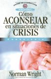 Portada de CÓMO ACONSEJAR EN SITUACIONES DE CRISIS (CURSO DE FORMACION MINISTERIAL: CONSEJERIA)