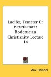 Portada de LUCIFER, TEMPTER OR BENEFACTOR?: ROSICRU: 14 (ROSICRUCIAN CHRISTIANITY LECTURES)