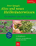 Portada de ALTES UND NEUES HEILKRÄUTERWISSEN: GESUNDHEIT AUS DER NATUR. 72 HEILPFLANZEN · HILFE BEI 150 KRANKHEITEN UND BESCHWERDEN. MIT SCHÜSSLER-SALZEN. DER ZUVERLÄSSIGE GESUNDHEITSBERATER