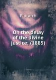 Portada de ON THE DELAY OF THE DIVINE JUSTICE; (1885)