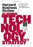 Portada de HARVARD BUSINESS REVIEW ON ALIGNING TECHNOLOGY WITH STRATEGY