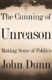 Portada de THE CUNNING OF UNREASON: MAKING SENSE OF POLITICS