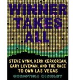 Portada de WINNER TAKES ALL: STEVE WYNN, KIRK KERKORIAN, GARY LOVEMAN, AND THE RACE TO OWN LAS VEGAS (CD-AUDIO) - COMMON