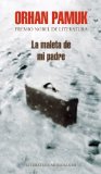 Portada de LA MALETA DE MI PADRE (LITERATURA MONDADORI 13X20) DE PAMUK, ORHAN (2007) TAPA DURA