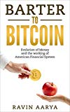 Portada de BARTER TO BITCOIN: EVOLUTION OF MONEY AND THE WORKING OF AMERICAN FINANCIAL SYSTEM (ENGLISH EDITION)