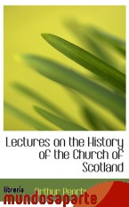 Portada de LECTURES ON THE HISTORY OF THE CHURCH OF SCOTLAND