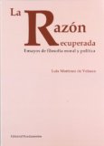Portada de LA RAZON RECUPERADA: ENSAYOS DE FILOSOFIA MORAL Y POLITICA
