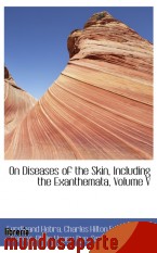 Portada de ON DISEASES OF THE SKIN, INCLUDING THE EXANTHEMATA, VOLUME V