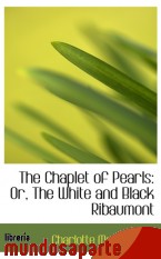 Portada de THE CHAPLET OF PEARLS: OR, THE WHITE AND BLACK RIBAUMONT